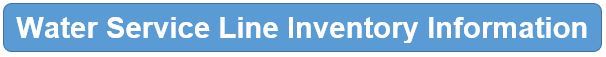Water Service Line Inventory Information